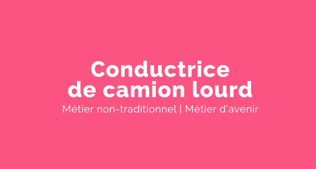 Capsule animée : Un métier pour elle | Conductrice de camion lourd