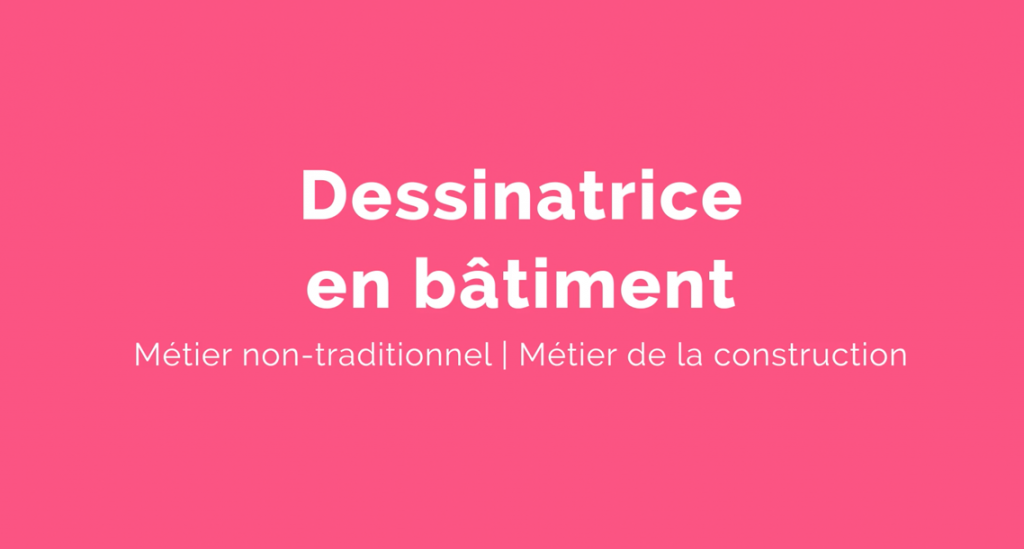 Capsule animée : Un métier pour elle | Dessinatrice en bâtiment