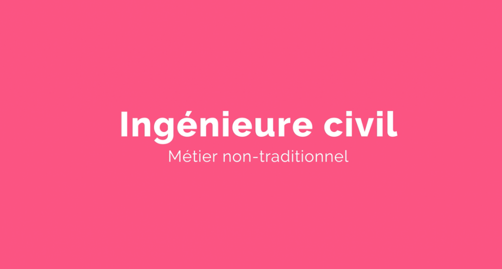 Capsule animée : Un métier pour elle |  Ingénieure civil