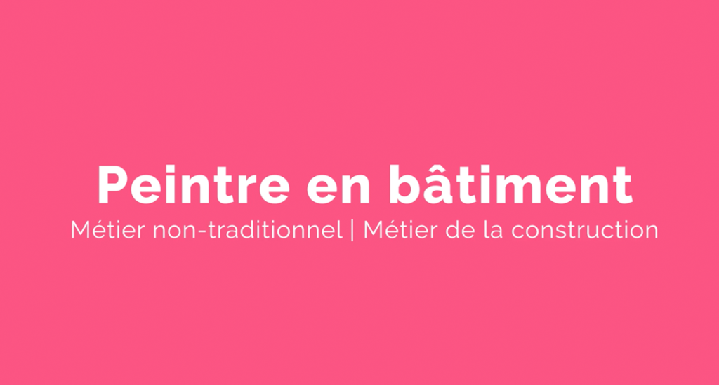 Capsule animée : Un métier pour elle |  Peintre en bâtiment